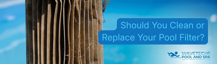 How to Know When Your Pool Filter Needs Replacement vs Cleaning